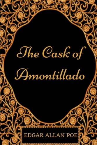 The Cask of Amontillado: By Edgar Allan Poe - Illustrated