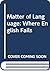 Matter of Language: Where English Fails