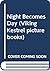 Night Becomes Day (Viking Kestrel Picture Books)