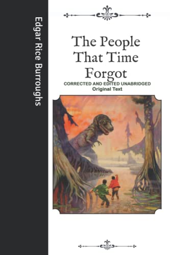 The People That Time Forgot: Corrected and Edited Unabridged Original Text