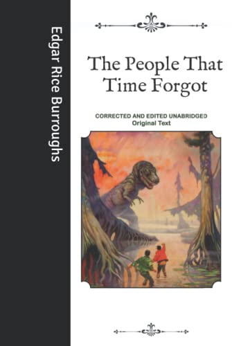 The People That Time Forgot: Corrected and Edited Unabridged Original Text