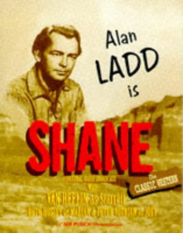 Shane: Starring Alan Ladd and Cast