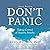 Don't Panic Third Edition Lib/E: Taking Control of Anxiety Attacks