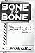 Bone of His Bone by F.J. Huegel