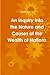 An Inquiry into the Nature and Causes of the Wealth of Nations
