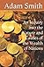 An Inquiry into the Nature and Causes of the Wealth of Nations