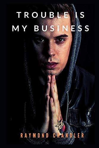 Trouble is My Business