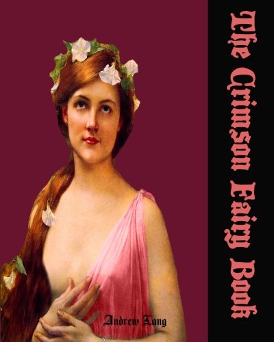 The Crimson Fairy Book: Part of the Andrew Lang Collection