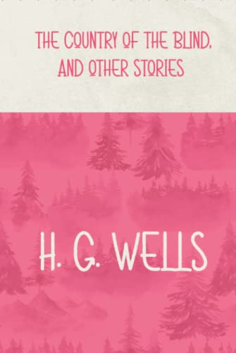 The Country of the Blind, and Other Stories: Pink Deluxe Edition