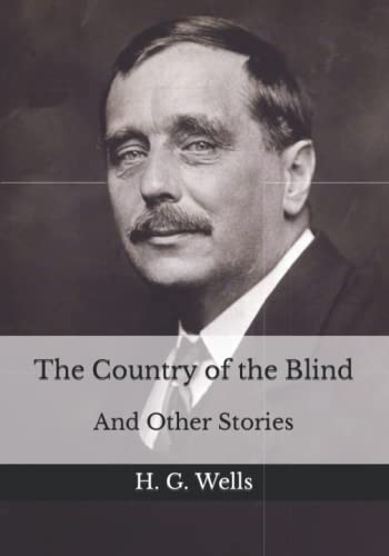 The Country of the Blind: And Other Stories