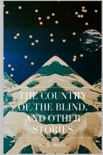 The Country of the Blind, And Other Stories