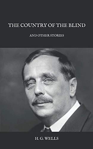 The Country of the Blind: And Other Stories