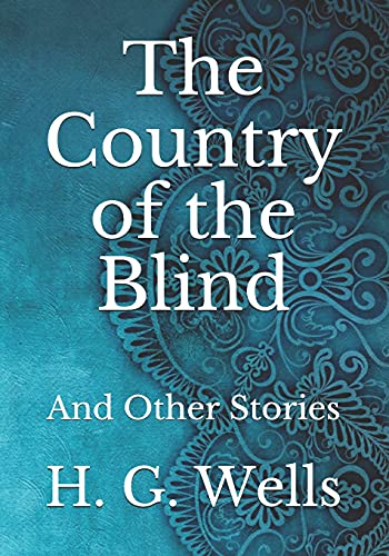 The Country of the Blind: And Other Stories
