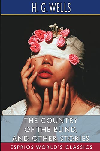 The Country of the Blind, and Other Stories