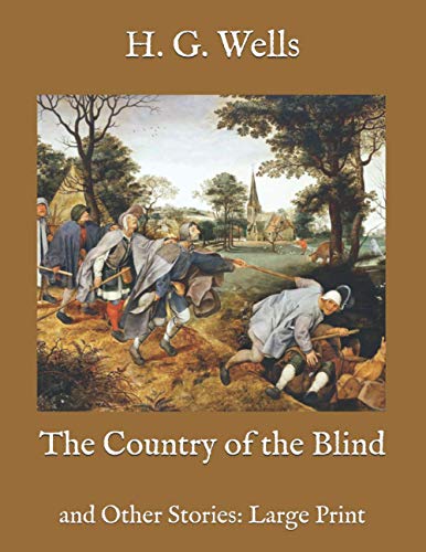 The Country of the Blind: and Other Stories: Large Print