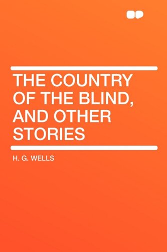 The Country of the Blind, and Other Stories
