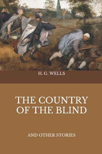 The Country Of The Blind: And Other Stories