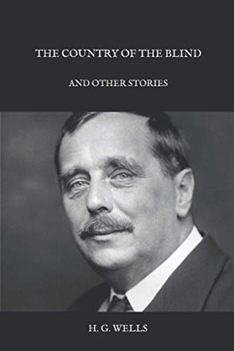 The Country of the Blind: And Other Stories