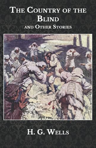 The Country of the Blind: and Other Stories