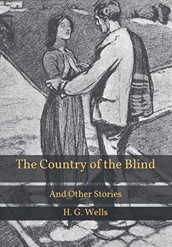 The Country of the Blind: and Other Stories