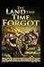The Land That Time Forgot Illustrated