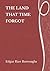 The Land That Time Forgot: Literature Heritage Series