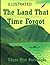 The Land That Time Forgot Illustrated