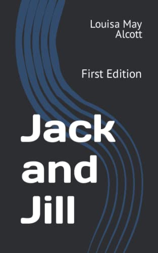 Jack and Jill: First Edition