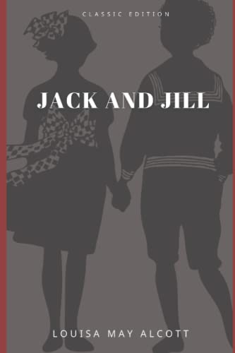 Jack and Jill: With original illustrations