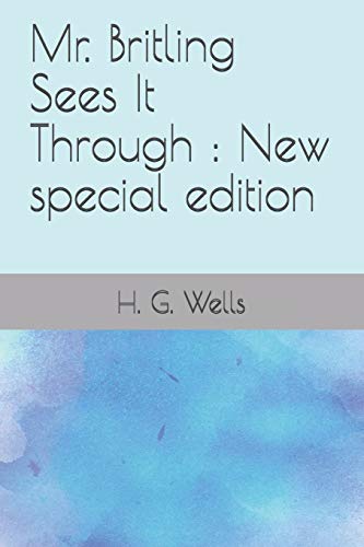 Mr. Britling Sees It Through : New special edition