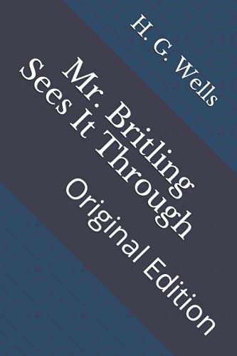 Mr. Britling Sees It Through: Original Edition