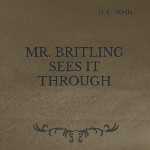 Mr. Britling Sees It Through: Square Sized Edition