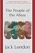 The People of the Abyss: Collector's Great Classics - Complete Revised Original Book for Modern Readers