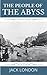 The People of the Abyss: 1903 Classic!