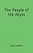 The People of the Abyss