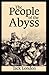 The People of the Abyss by Jack London (Amazon Classics Illustrated Edition) paperback