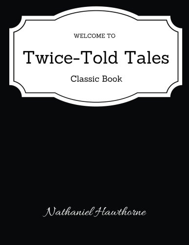 Twice-Told Tales - Classic Book