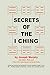 Secrets of the I Ching