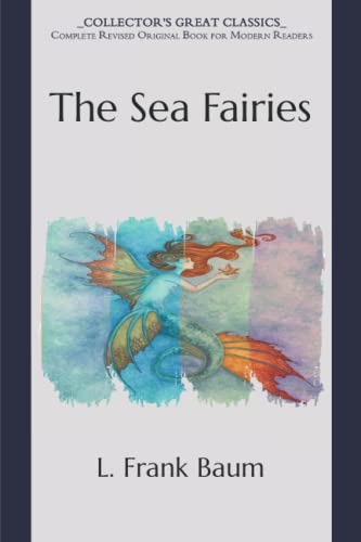 The Sea Fairies: Collector's Great Classics - Complete Revised Original Book for Modern Readers