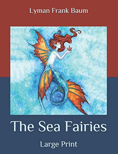 The Sea Fairies: Large Print