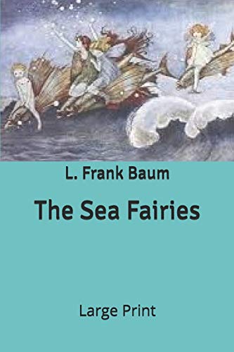 The Sea Fairies: Large Print