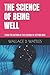 THE SCIENCE OF BEING WELL: FROM THE AUTHOR OF THE SCIENCE OF GETTING RICH