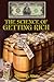 The Science of Getting Rich: Wattles Wealth Formula That Has Stood the Test of Time (Timless Classic Books)