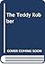 The Teddy Robber