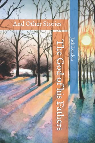 The God of his Fathers: And Other Stories