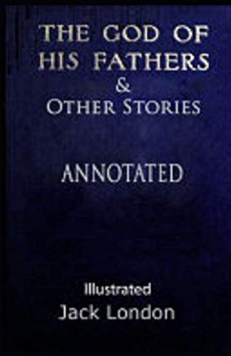 The God of his Fathers & Other Stories illustrated