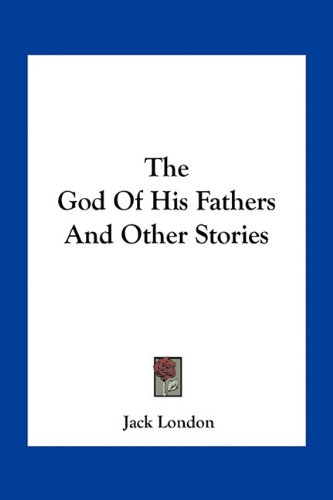 The God Of His Fathers And Other Stories