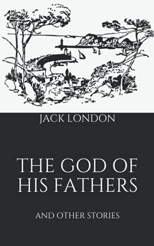 The God of his Fathers: And Other Stories