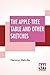 The Apple-Tree Table And Other Sketches: With An Introductory Note By Henry Chapin