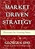 Market Driven Strategy: Processes for Creating Value